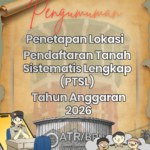 Informasi Penetapan Lokasi PTSL Tahun Anggaran 2026